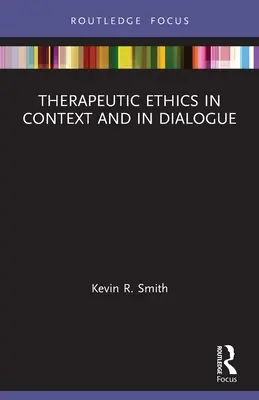 Etica terapeutică în context și în dialog - Therapeutic Ethics in Context and in Dialogue