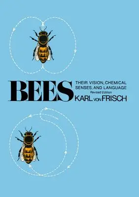 Albinele: Viziunea, simțurile chimice și limbajul lor - Bees: Their Vision, Chemical Senses, and Language