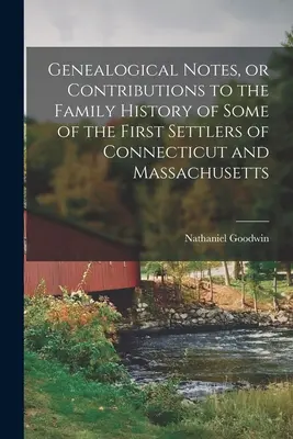 Note genealogice sau contribuții la istoria familială a unora dintre primii coloniști din Connecticut și Massachusetts - Genealogical Notes, or Contributions to the Family History of Some of the First Settlers of Connecticut and Massachusetts