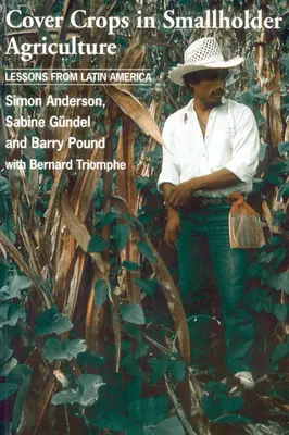 Cover Crops in Smallholder Agriculture: Lecții din America Latină - Cover Crops in Smallholder Agriculture: Lessons from Latin America