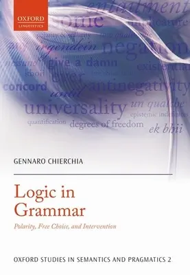 Logica în gramatică: Polaritate, liberă alegere și intervenție - Logic in Grammar: Polarity, Free Choice, and Intervention