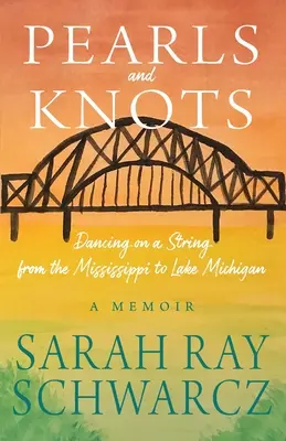 Perle și noduri: Dancing on a String from the Mississippi to Lake Michigan - Pearls and Knots: Dancing on a String from the Mississippi to Lake Michigan