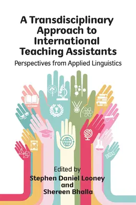 O abordare transdisciplinară a asistenților didactici internaționali: Perspective din lingvistica aplicată - A Transdisciplinary Approach to International Teaching Assistants: Perspectives from Applied Linguistics
