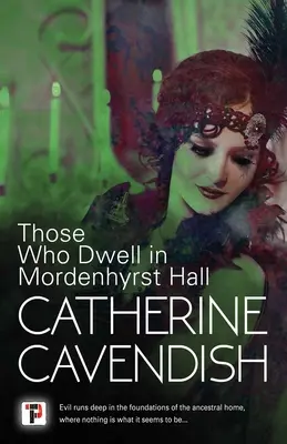 Cei care locuiesc în Mordenhyrst Hall - Those Who Dwell in Mordenhyrst Hall