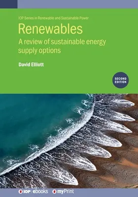 Surse regenerabile de energie (ediția a doua): O analiză a opțiunilor de aprovizionare cu energie durabilă - Renewables (Second Edition): A review of sustainable energy supply options