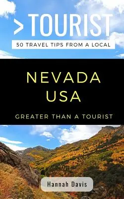 Mai mult decât un turist- Nevada SUA: 50 de sfaturi de călătorie de la un localnic - Greater Than a Tourist- Nevada USA: 50 Travel Tips from a Local