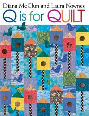 Q is for Quilt - Ediție tipărită la cerere - Q is for Quilt - Print on Demand Edition