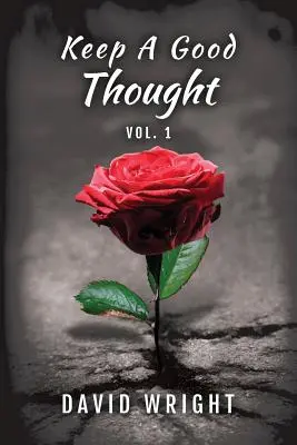 Keep a Good Thought, volumul 1 - Keep a Good Thought, Volume 1