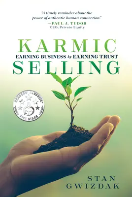 Vânzarea karmică: Câștigarea afacerilor prin câștigarea încrederii - Karmic Selling: Earning Business by Earning Trust
