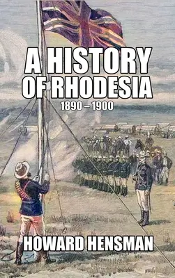 O istorie a Rhodesiei 1890-1900 - A History of Rhodesia 1890-1900