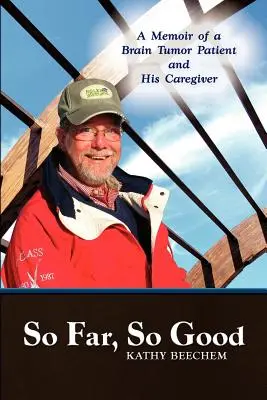 Atât de departe, atât de bine: A Memoir of a Brain Tumor Patient and His Caregiver - So Far, So Good: A Memoir of a Brain Tumor Patient and His Caregiver