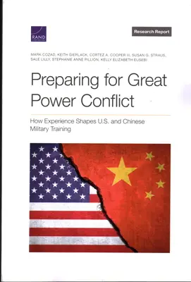 Pregătirea pentru conflictul dintre marile puteri: Cum modelează experiența pregătirea militară a SUA și a Chinei - Preparing for Great Power Conflict: How Experience Shapes U.S. and Chinese Military Training