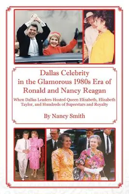 Dallas Celebrity in the Glamorous 1980s Era lui Ronald și Nancy Reagan: Când liderii din Dallas au găzduit-o pe regina Elizabeth, Elizabeth Taylor și sute de - Dallas Celebrity in the Glamorous 1980s Era of Ronald and Nancy Reagan: When Dallas Leaders Hosted Queen Elizabeth, Elizabeth Taylor, and Hundreds of