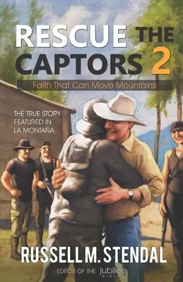 Rescue The Captors 2: Credința care poate muta munții din loc - Rescue The Captors 2: Faith That Can Move Mountains