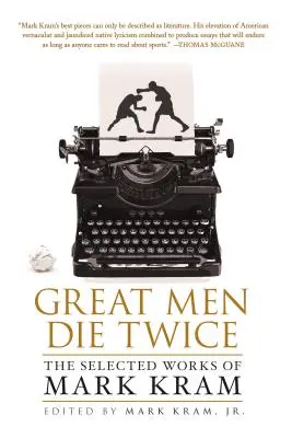 Oamenii mari mor de două ori - Great Men Die Twice