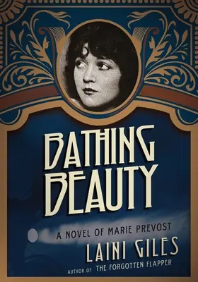 Frumusețe în baie: Un roman al Mariei Prevost - Bathing Beauty: A Novel of Marie Prevost