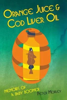 Suc de portocale și ulei de ficat de cod - Orange Juice and Cod Liver Oil