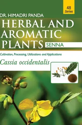 PLANTE ERBACEE ȘI AROMATICE - 48. Cassia occidentalis (Senna) - HERBAL AND AROMATIC PLANTS - 48. Cassia occidentalis (Senna)