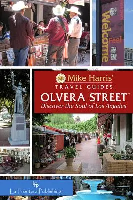 Strada Olvera(tm): Descoperiți sufletul orașului Los Angeles - Olvera Street(tm): Discover the Soul of Los Angeles