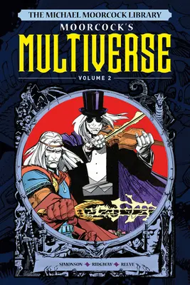 Biblioteca Michael Moorcock: Multiversul Vol.2 - The Michael Moorcock Library the Multiverse Vol.2