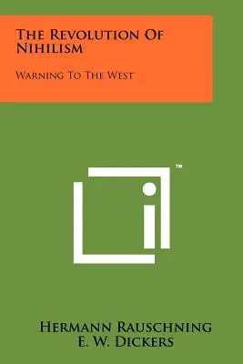Revoluția nihilismului: Avertisment pentru Occident - The Revolution Of Nihilism: Warning To The West