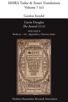 Gavin Douglas, „Eneida” (1513) Volumul 2: Cărțile IX - XIII, Anexe, Glosar, Index - Gavin Douglas, 'The Aeneid' (1513) Volume 2: Books IX - XIII, Appendices, Glossary, Index