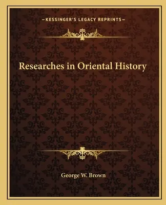 Cercetări în istoria orientală - Researches in Oriental History