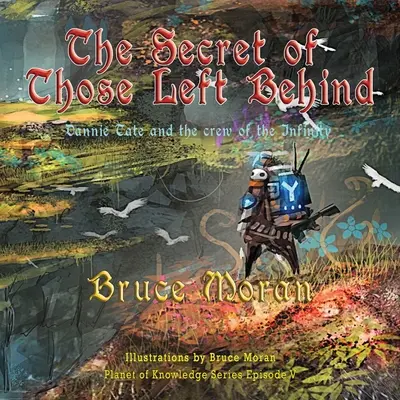 Secretul celor rămași în urmă: Dannie Tate și echipajul de pe Infinity - The Secret of Those Left Behind: Dannie Tate and the crew of the Infinity