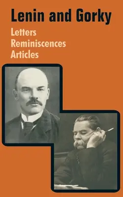 Lenin și Gorki: scrisori - amintiri - articole - Lenin and Gorky: Letters - Reminiscences - Articles