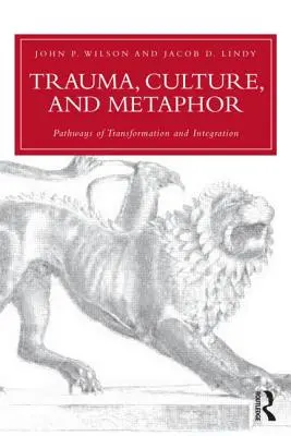 Traumă, cultură și metaforă: Căi de transformare și integrare - Trauma, Culture, and Metaphor: Pathways of Transformation and Integration