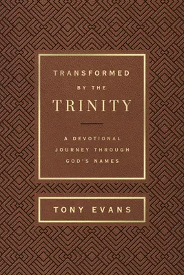 Transformat de Trinitate (Milano Softone): O călătorie devoțională prin numele lui Dumnezeu - Transformed by the Trinity (Milano Softone): A Devotional Journey Through God's Names