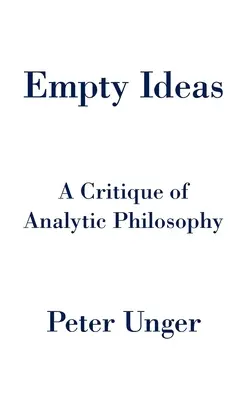 Idei goale: O critică a filosofiei analitice - Empty Ideas: A Critique of Analytic Philosophy