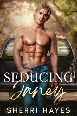 Seducing Janey: O poveste de dragoste contemporană pentru adulți, cu abur, despre un oraș mic - Seducing Janey: A Steamy Adult Contemporary Small Town Romance
