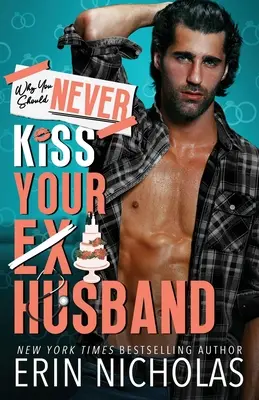 De ce să nu-ți săruți niciodată fostul soț - Why You Should Never Kiss Your Ex-Husband