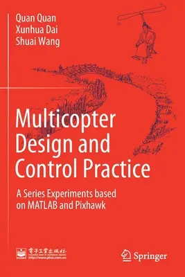 Multicopter Design și practică de control: O serie de experimente bazate pe MATLAB și Pixhawk - Multicopter Design and Control Practice: A Series Experiments Based on MATLAB and Pixhawk