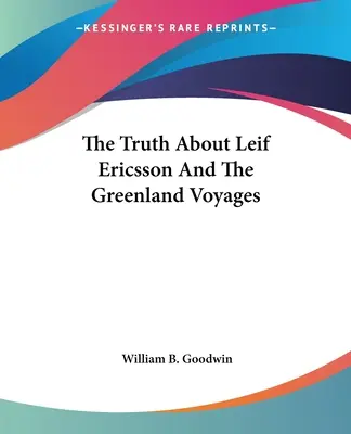 Adevărul despre Leif Ericsson și călătoriile în Groenlanda - The Truth About Leif Ericsson And The Greenland Voyages