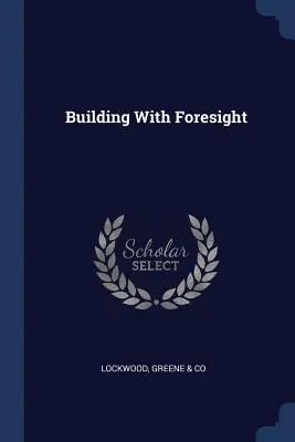 Construirea previzională - Building With Foresight