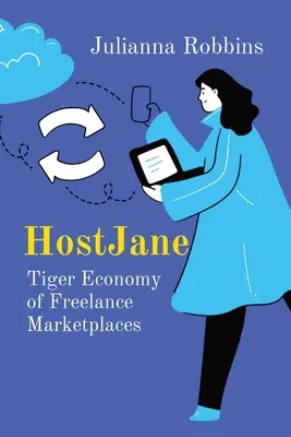 HostJane: Economia tigrului a piețelor de liber-profesioniști - HostJane: Tiger Economy of Freelance Marketplaces