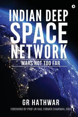 Indian Deep Space Network: Marte nu este prea departe - Indian Deep Space Network: Mars Not Too Far