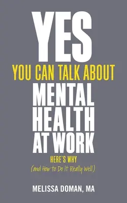 Da, puteți vorbi despre sănătatea mintală la locul de muncă: Iată de ce... și cum să o faceți foarte bine - Yes, You Can Talk about Mental Health at Work: Here's Why... and How to Do It Really Well