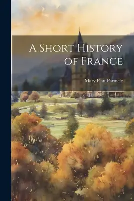 O scurtă istorie a Franței - A Short History of France