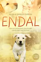 Endal: Cum un câine extraordinar a adus o familie înapoi de la marginea prăpastiei - Endal: How one extraordinary dog brought a family back from the brink