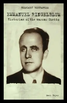 Emmanuel Ringelblum: istoric al ghetoului din Varșovia - Emmanuel Ringelblum: Historian of the Warsaw Ghetto