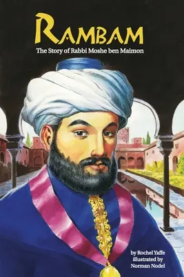 Rambam: Povestea rabinului Moshe ben Maimon - Rambam: The Story of Rabbi Moshe ben Maimon