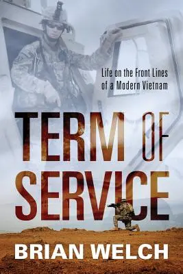 Termen de serviciu: Viața în prima linie a unui Vietnam modern - Term of Service: Life on the Front Lines of a Modern Vietnam