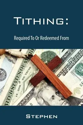 zeciuiala: necesară sau de care se poate scăpa - Tithing: Required To Or Redeemed From