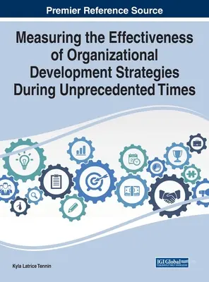 Măsurarea eficacității strategiilor de dezvoltare organizațională în perioade fără precedent - Measuring the Effectiveness of Organizational Development Strategies During Unprecedented Times
