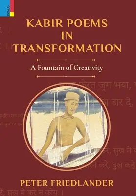 Poeme Kabir în transformare: O fântână a creativității - Kabir Poems in Transformation: A Fountain of Creativity