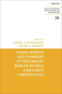 Zei, spirite și închinare în lumea greco-romană și în creștinismul timpuriu - Gods, Spirits, and Worship in the Greco-Roman World and Early Christianity