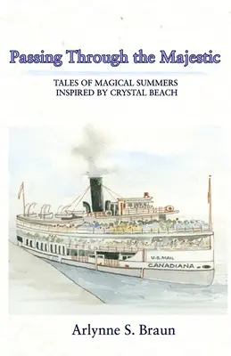 Trecând prin Majestic: Povești ale verilor magice inspirate de Crystal Beach - Passing Through the Majestic: Tales of Magical Summers Inspired by Crystal Beach
